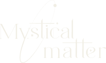 Mystical Matter